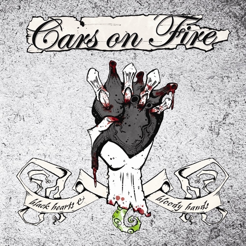 Cars On Fire - Black Hearts And Bloody Hands